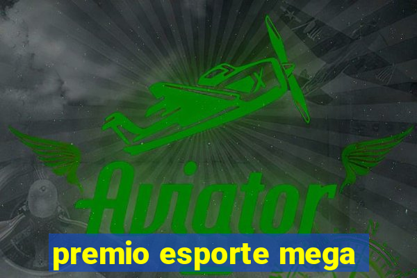 premio esporte mega